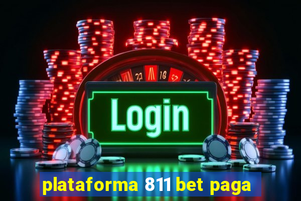 plataforma 811 bet paga